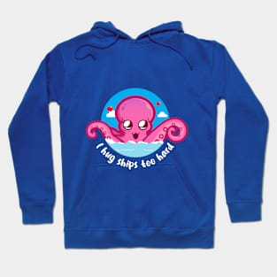 Hug ships too hard kraken (on dark colors) Hoodie